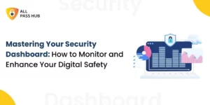 Mastering Your Security Dashboard: How to Monitor and Enhance Your Digital Safety