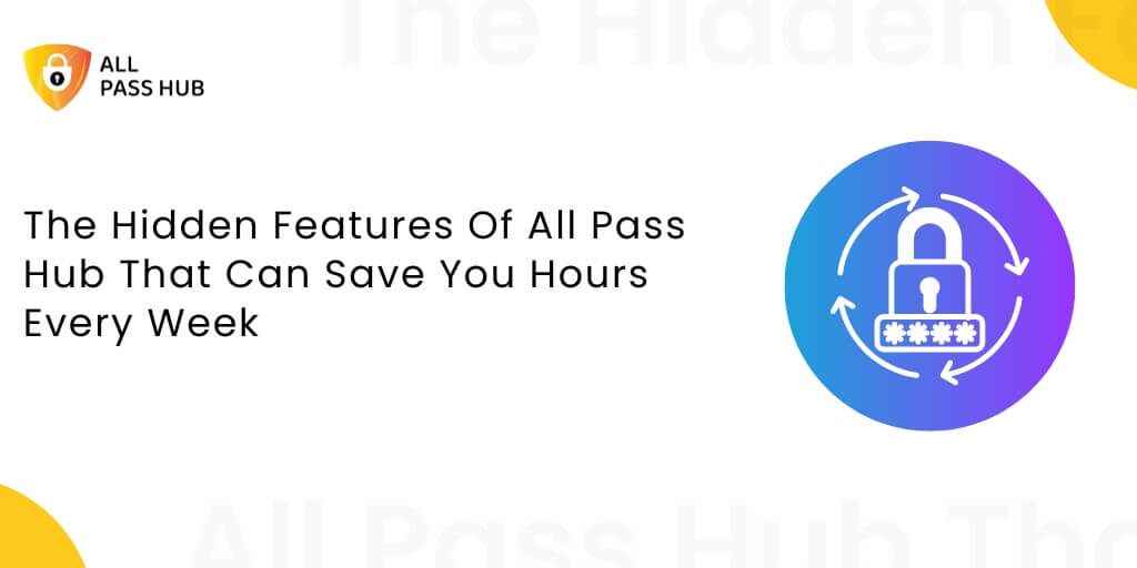 The Hidden Features Of All Pass Hub That Can Save You Hours Every Week